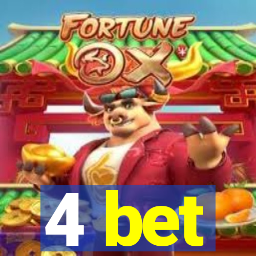 4 bet