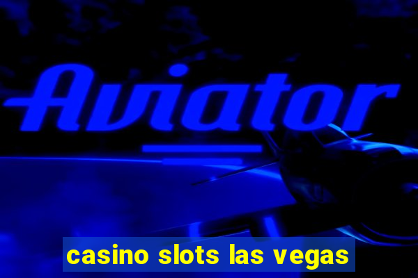 casino slots las vegas