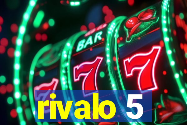 rivalo 5