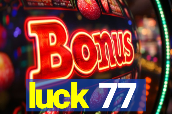 luck 77