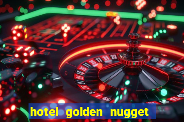 hotel golden nugget casino las vegas