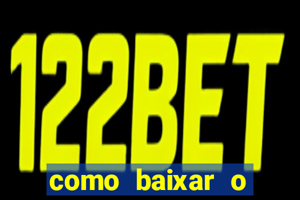 como baixar o aplicativo esporte bet