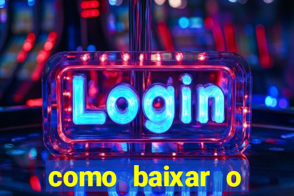 como baixar o aplicativo esporte bet