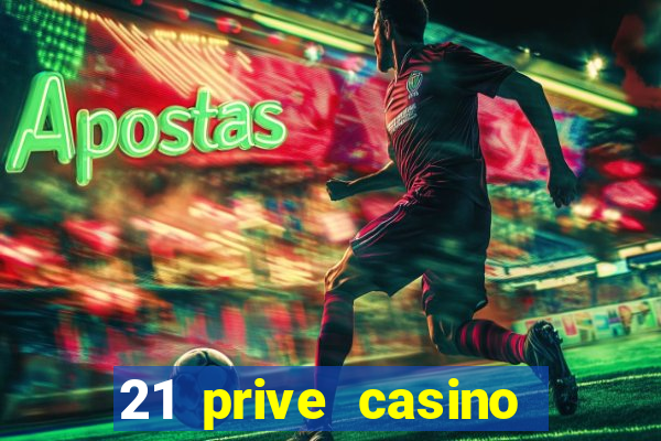 21 prive casino free spins