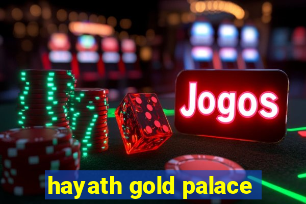 hayath gold palace