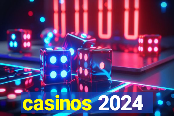 casinos 2024