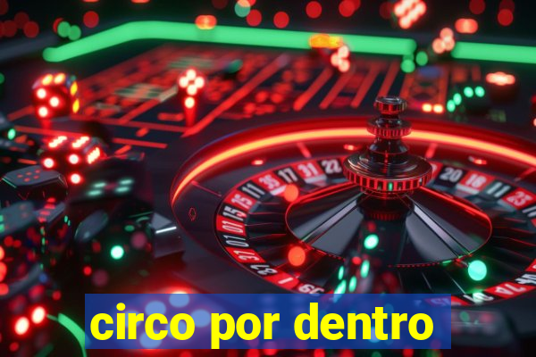 circo por dentro