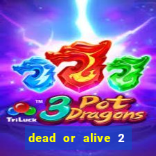 dead or alive 2 slot bonus buy