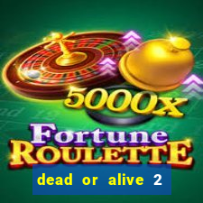 dead or alive 2 slot bonus buy