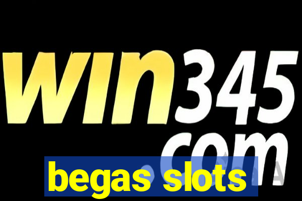 begas slots