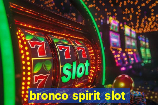 bronco spirit slot