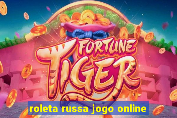 roleta russa jogo online