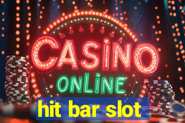 hit bar slot