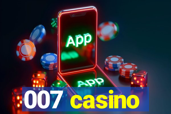 007 casino