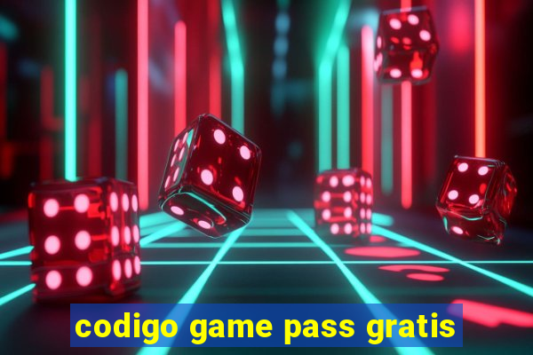 codigo game pass gratis