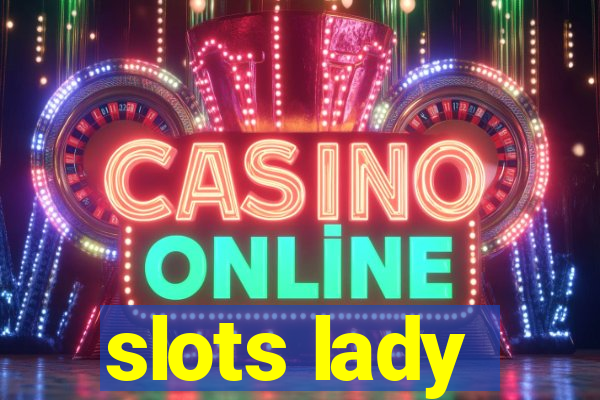 slots lady