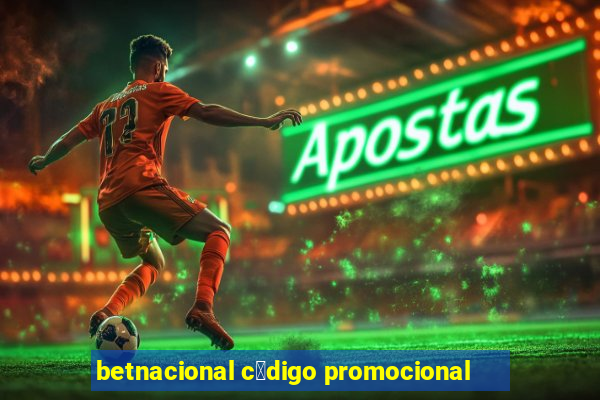 betnacional c贸digo promocional