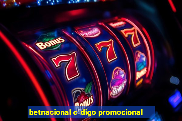 betnacional c贸digo promocional