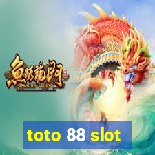 toto 88 slot