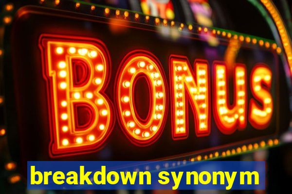 breakdown synonym