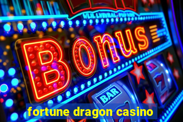 fortune dragon casino