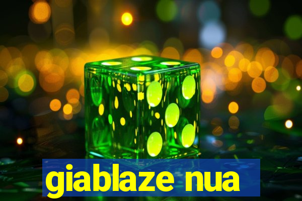 giablaze nua