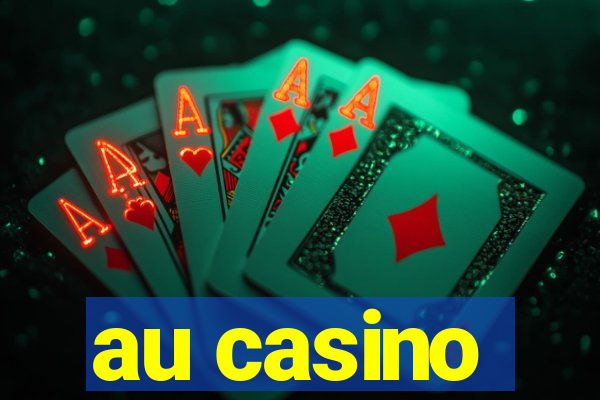 au casino