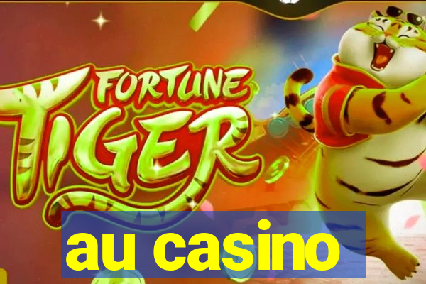 au casino