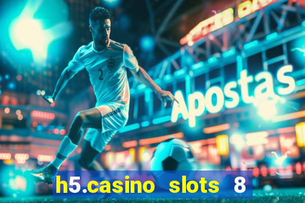 h5.casino slots 8 paga mesmo