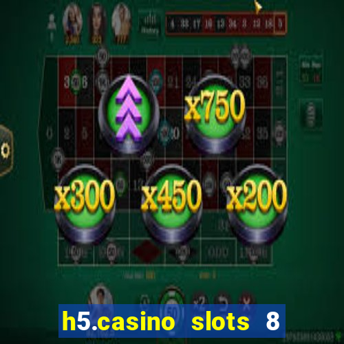 h5.casino slots 8 paga mesmo