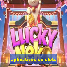 aplicativos de slots