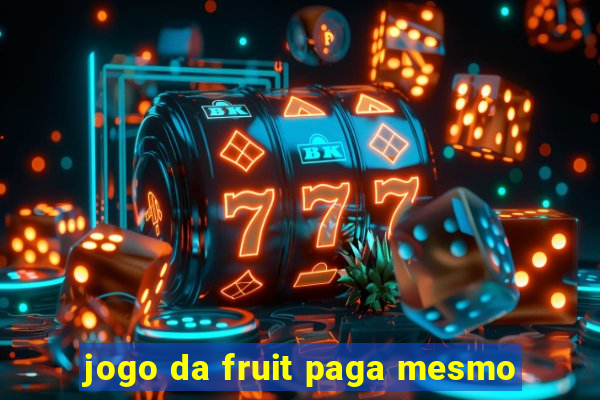 jogo da fruit paga mesmo