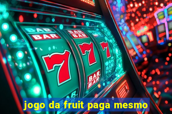 jogo da fruit paga mesmo