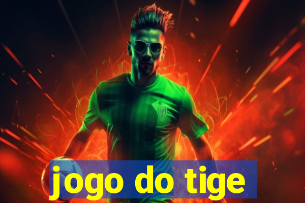 jogo do tige