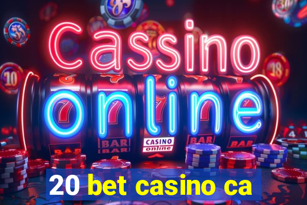 20 bet casino ca