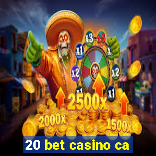 20 bet casino ca