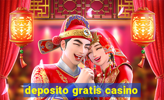 deposito gratis casino