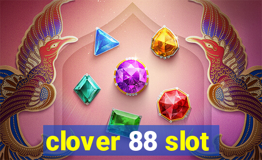 clover 88 slot