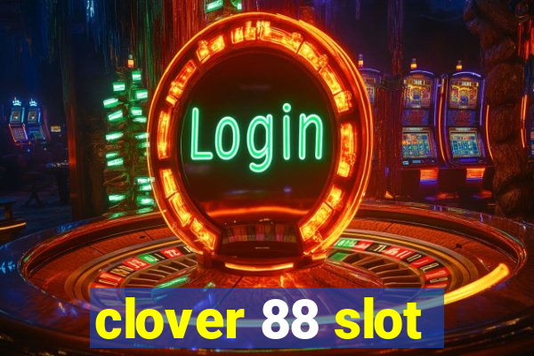 clover 88 slot