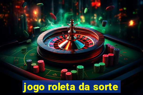 jogo roleta da sorte