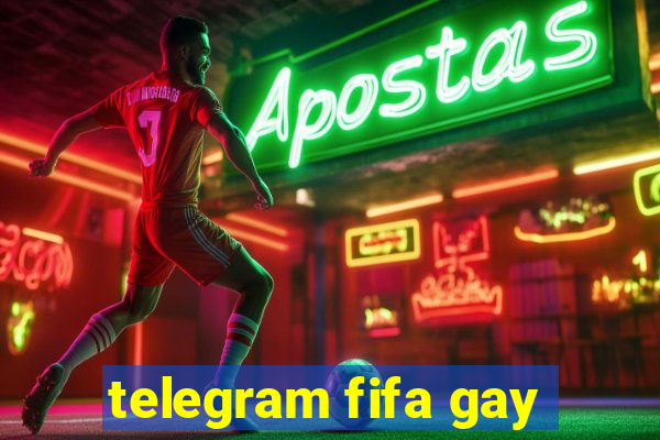 telegram fifa gay