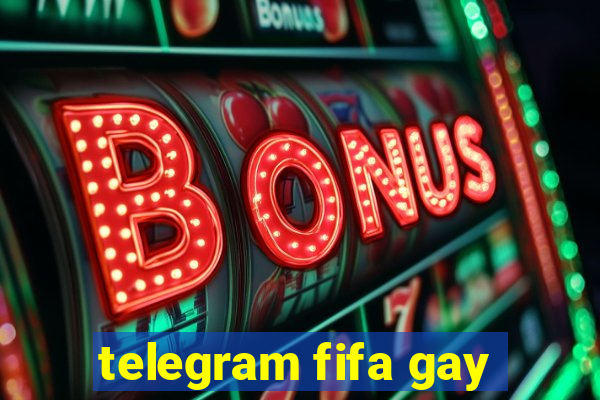 telegram fifa gay