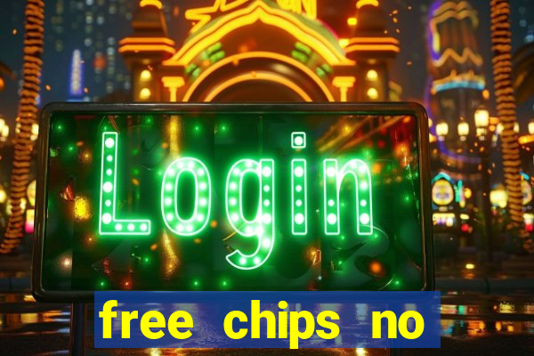 free chips no deposit casinos