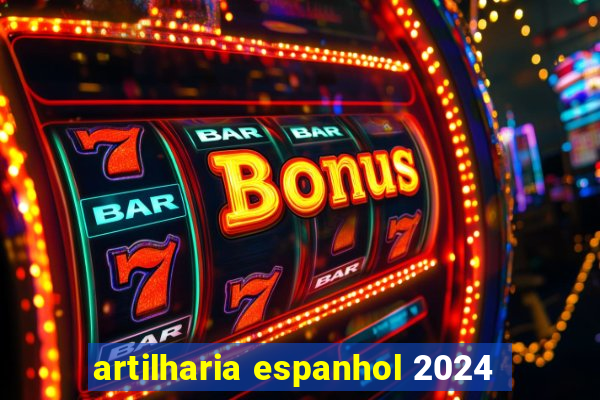 artilharia espanhol 2024