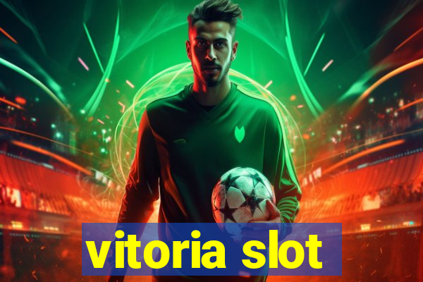 vitoria slot