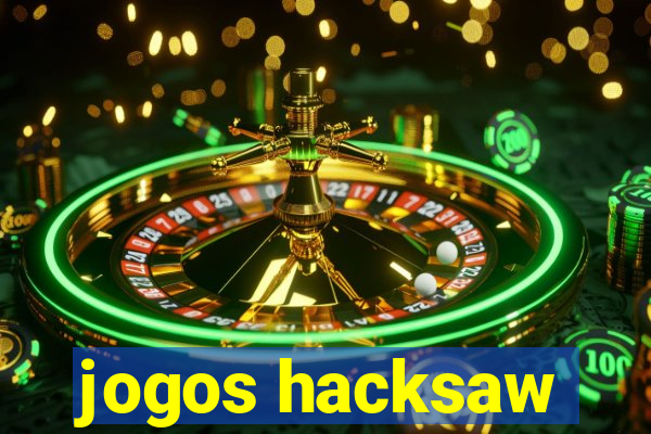 jogos hacksaw