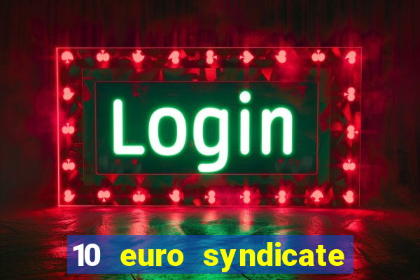 10 euro syndicate casino bonus