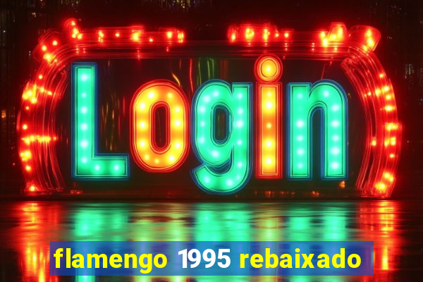 flamengo 1995 rebaixado