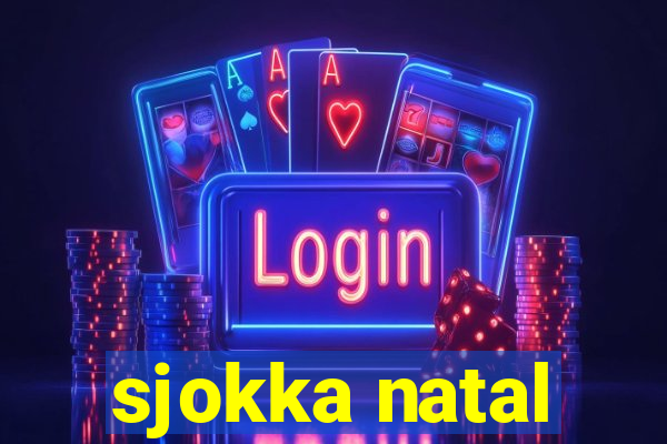 sjokka natal