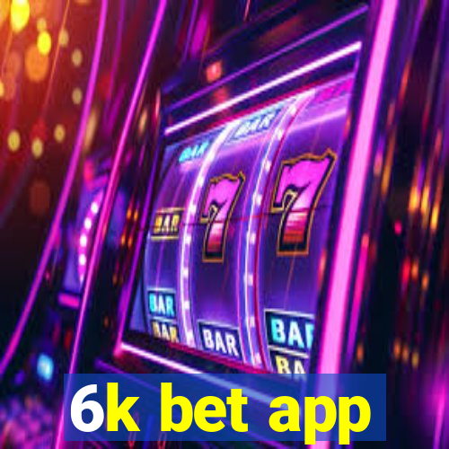 6k bet app